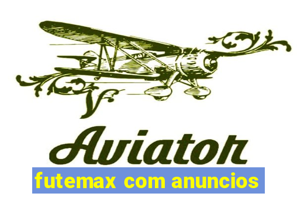 futemax com anuncios